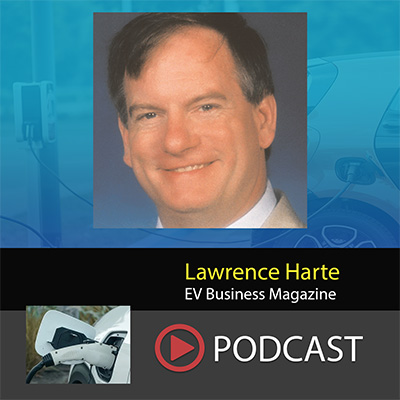 EV Business Magazine Editor and Podcast Host Lawrence Harte